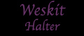 Weskit Halter